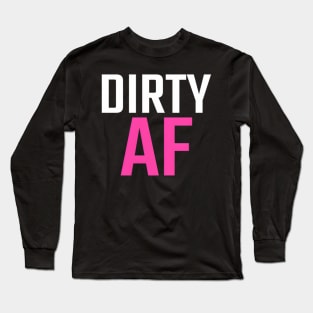 Dirty Af Dirty As Ladies Quad Atv Utv 4-Wheeler Mudding Long Sleeve T-Shirt